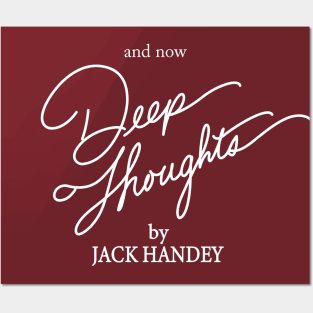 and now Deep Thoughts by Jack Handey Posters and Art